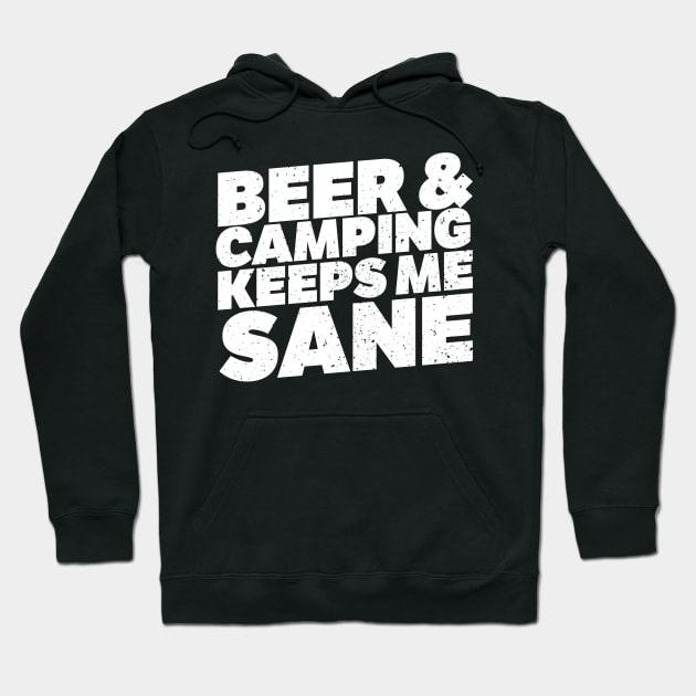 Beer And Camping Keeps Me Sane Hoodie by thingsandthings